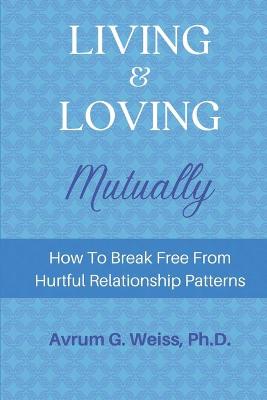 Book cover for Living and Loving Mutually