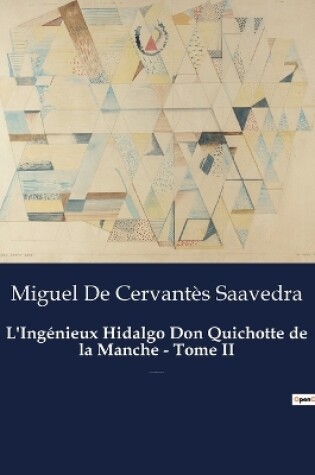 Cover of L'Ingénieux Hidalgo Don Quichotte de la Manche - Tome II