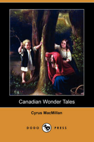 Cover of Canadian Wonder Tales (Dodo Press)