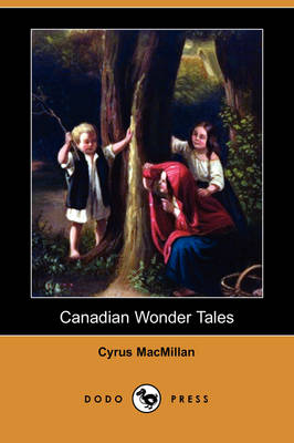 Book cover for Canadian Wonder Tales (Dodo Press)