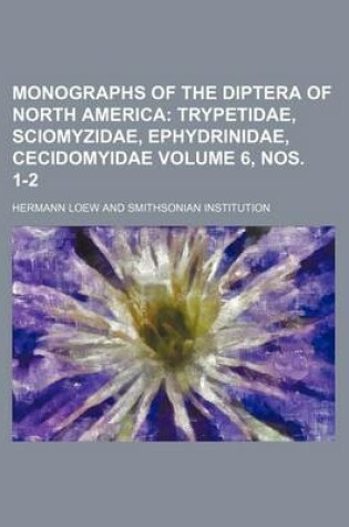 Cover of Monographs of the Diptera of North America Volume 6, Nos. 1-2