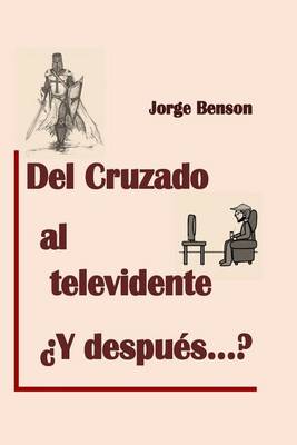 Book cover for Del cruzado al Televidente, y despues?