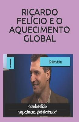 Book cover for Ricardo Felício E O Aquecimento Global