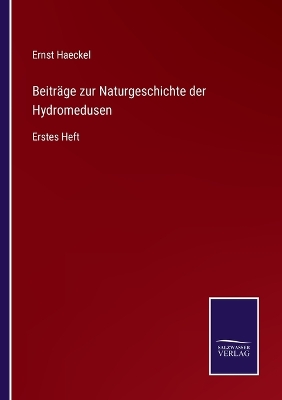 Book cover for Beiträge zur Naturgeschichte der Hydromedusen