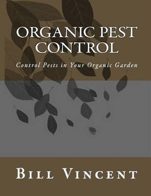 Book cover for Organic Pest Control: Control Pests in Your Organic Garden