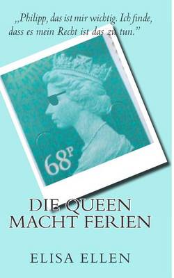 Book cover for Die Queen Macht Ferien