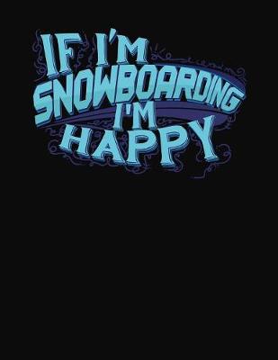 Book cover for If I'm Snowboarding I'm Happy