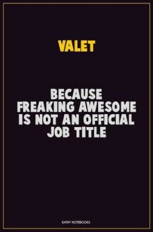 Cover of Valet, Because Freaking Awesome Is Not An Official Job Title