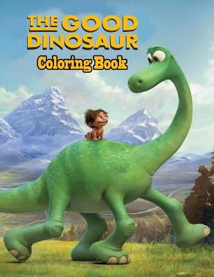 Book cover for The Good Dinosaur Coloring Book
