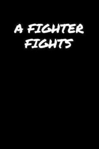 Cover of A Fighter Fights