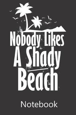Book cover for Nobody Likes A Shady Beach