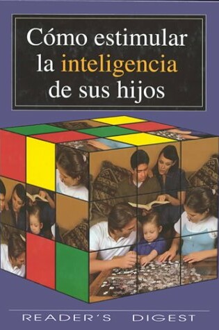 Cover of Como Estimular La Inteligencia de Sus Hijos
