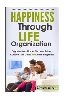 Book cover for Happiness Through Life Organization