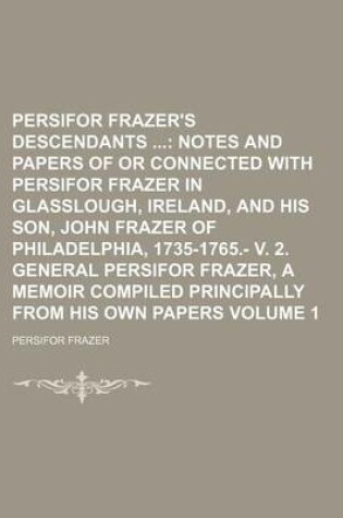 Cover of Persifor Frazer's Descendants Volume 1