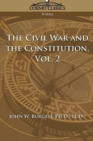 Cover of The Civil War and the Constitution 1859-1865, Vol. 2