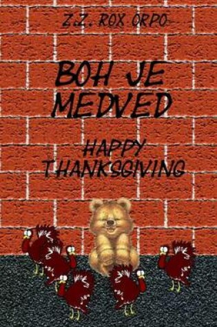 Cover of Boh Je Medved Happy Thanksgiving