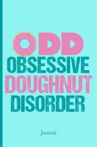 Cover of Obsessive Doughnut Disorder Journal