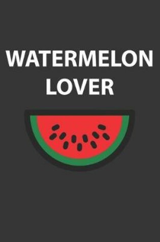 Cover of Watermelon Lover Notebook