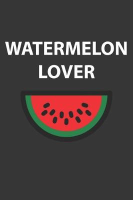 Book cover for Watermelon Lover Notebook