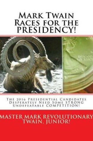 Cover of Mark Twain Races for the PRESIDENCY!