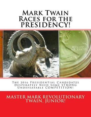 Cover of Mark Twain Races for the PRESIDENCY!