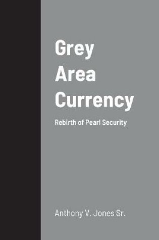 Cover of Grey Area Currency