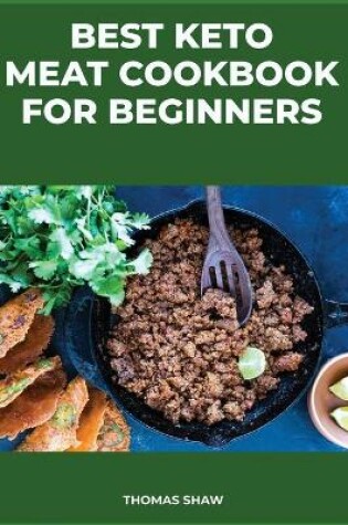 Cover of Best Keto Meat Cookbook for Beginners