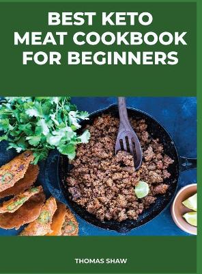 Book cover for Best Keto Meat Cookbook for Beginners