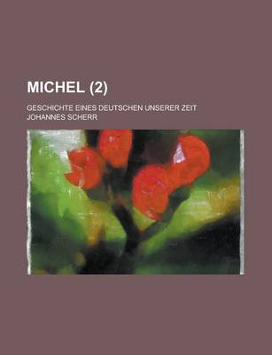 Book cover for Michel; Geschichte Eines Deutschen Unserer Zeit (2 )