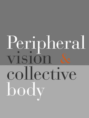 Cover of Peripheral Vision and Collective Body