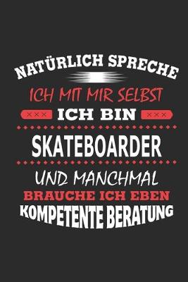 Book cover for Naturlich spreche ich mit mir selbst Ich bin Skateboarder und manchmal brauche ich eben kompetente Beratung