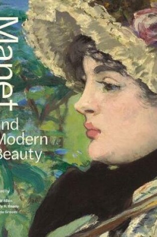 Cover of Manet and Modern Beauty - The Artist's Last Years