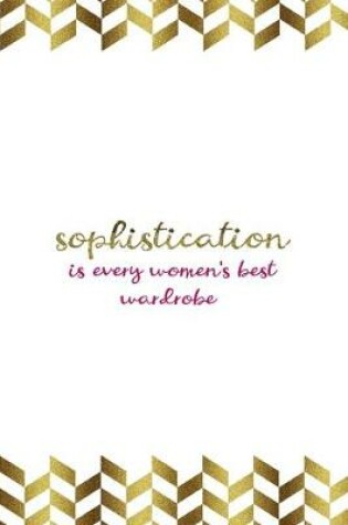 Cover of Sophistication Is Every Women's Best Wardrobe