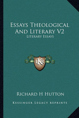 Book cover for Essays Theological and Literary V2