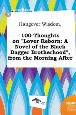 Cover of Hangover Wisdom, 100 Thoughts on Lover Reborn
