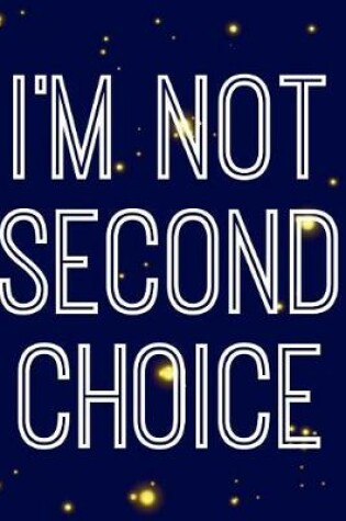 Cover of I'm not second choice