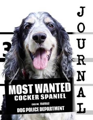 Book cover for Most Wanted Cocker Spaniel Journal