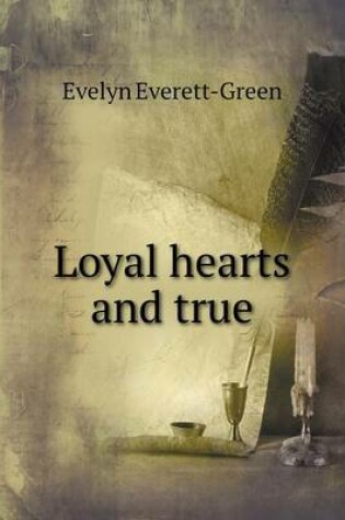 Cover of Loyal hearts and true