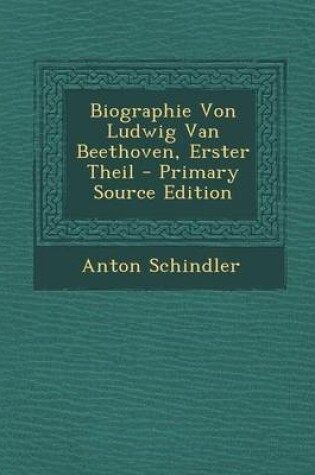 Cover of Biographie Von Ludwig Van Beethoven, Erster Theil