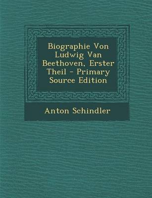 Book cover for Biographie Von Ludwig Van Beethoven, Erster Theil