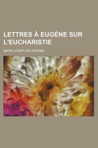 Cover of Lettres a Eugene Sur L'Eucharistie