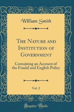Cover of The Nature and Institution of Government, Vol. 2