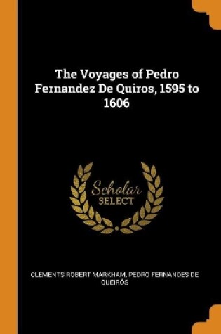 Cover of The Voyages of Pedro Fernandez De Quiros, 1595 to 1606