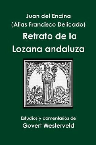 Cover of Juan del Encina (alias Francisco Delicado) Retrato de la Lozana andaluza