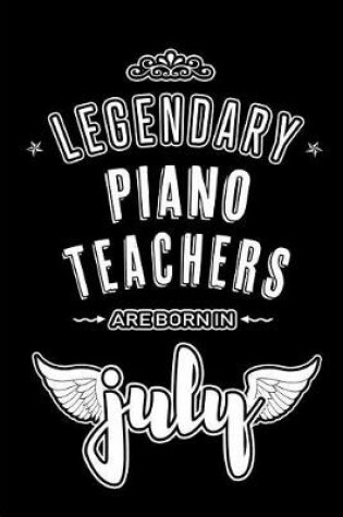 Cover of Legendary Piano Teachers are born in July