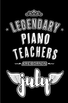 Book cover for Legendary Piano Teachers are born in July