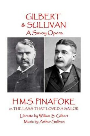 Cover of W.S. Gilbert & Arthur Sullivan - H.M.S. Pinafore