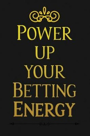 Cover of Power up your Betting Energy