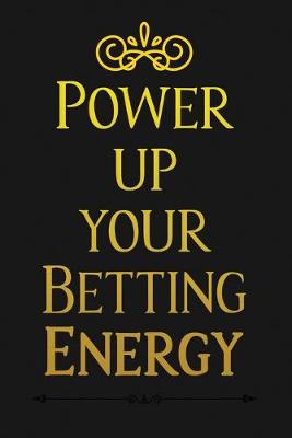 Book cover for Power up your Betting Energy