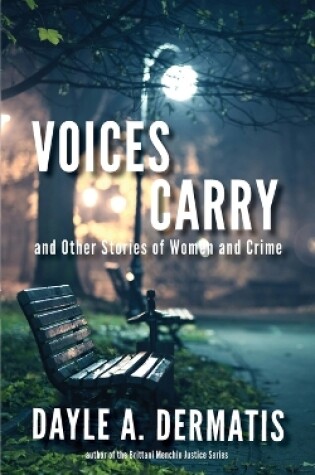 Cover of Voices Carry and Other Stories of Women and Crime